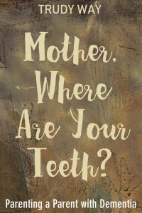 Omslagafbeelding: Mother, Where Are Your Teeth? 9781498298537