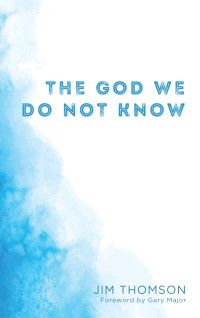 صورة الغلاف: The God We Do Not Know 9781498298551