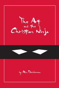 صورة الغلاف: The Art of the Christian Ninja