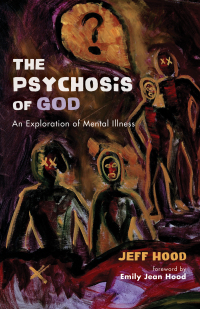 Omslagafbeelding: The Psychosis of God 9781498298988