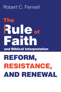 Cover image: The Rule of Faith and Biblical Interpretation 9781498299619