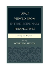 Cover image: Japan Viewed from Interdisciplinary Perspectives: History and Prospects 9781498500227