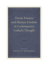 Omslagafbeelding: Divine Promise and Human Freedom in Contemporary Catholic Thought 9781498500357