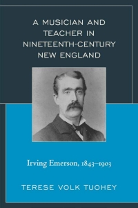 Omslagafbeelding: A Musician and Teacher in Nineteenth Century New England 9781498500401