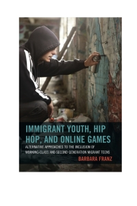 Imagen de portada: Immigrant Youth, Hip Hop, and Online Games 9781498500920