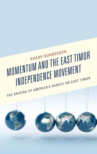 Imagen de portada: Momentum and the East Timor Independence Movement 1st edition 9781498502344