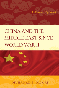 Cover image: China and the Middle East Since World War II 9781498502702