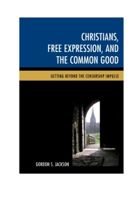 Omslagafbeelding: Christians, Free Expression, and the Common Good 9781498504010