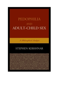 Cover image: Pedophilia and Adult–Child Sex 9781498504461