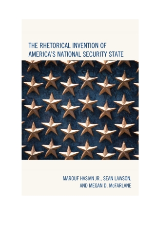Imagen de portada: The Rhetorical Invention of America's National Security State 1st edition 9781498505086