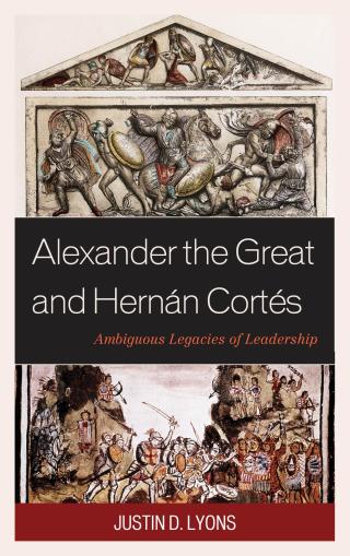 صورة الغلاف: Alexander the Great and Hernán Cortés 9781498505277