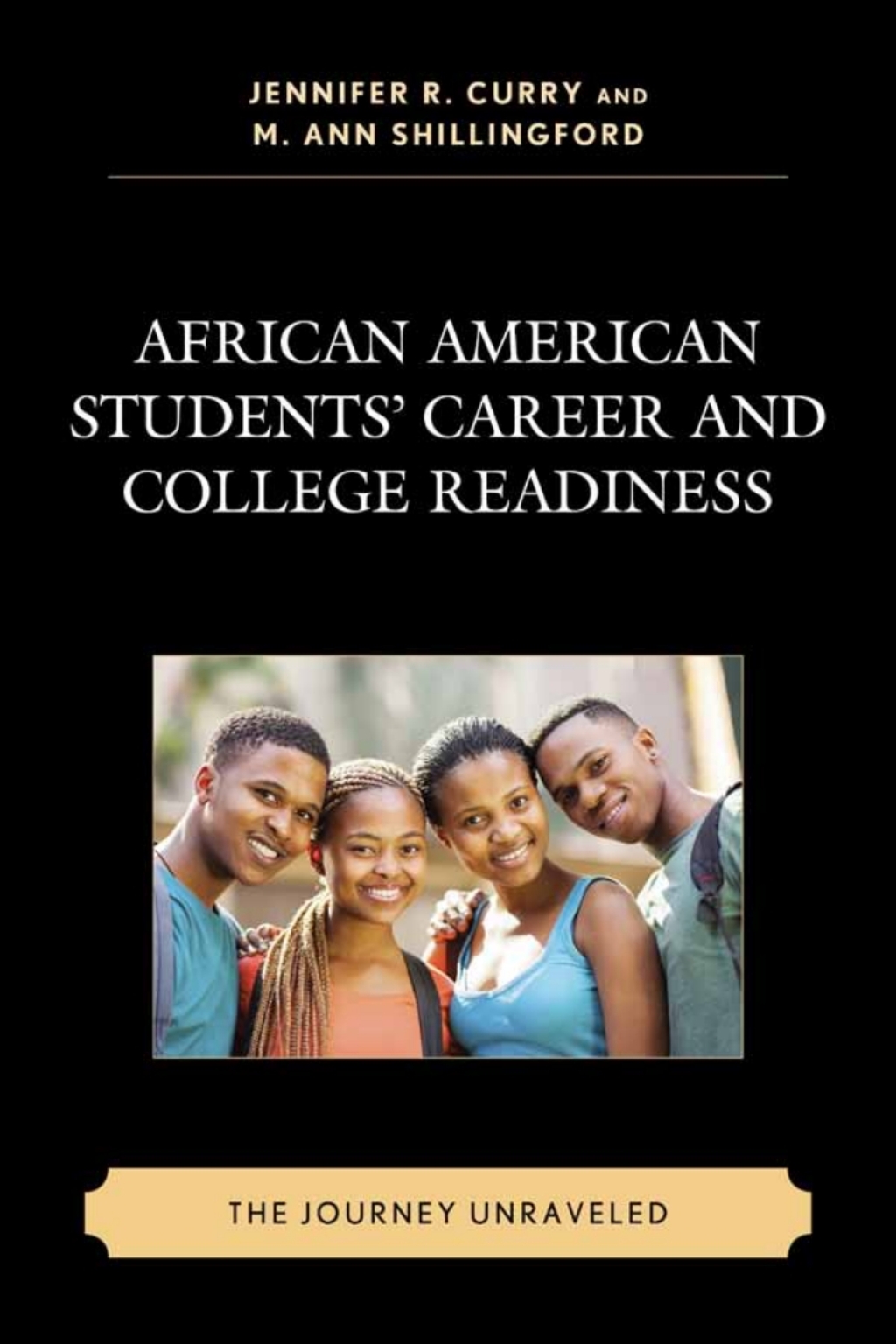 African American Students’ Career and College Readiness The Journey Unraveled