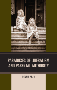 Omslagafbeelding: Paradoxes of Liberalism and Parental Authority 9781498506953