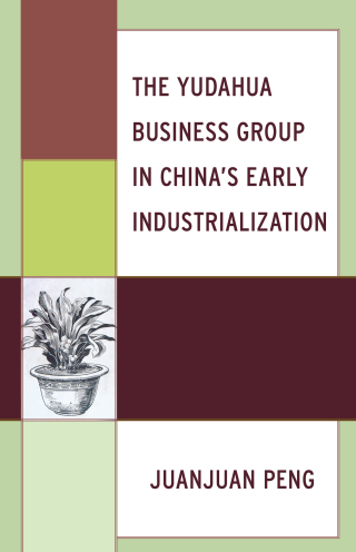 Imagen de portada: The Yudahua Business Group in China's Early Industrialization 1st edition 9781498507011