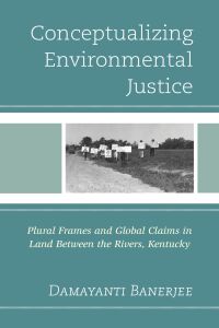 Cover image: Conceptualizing Environmental Justice 9781498507844