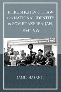 Immagine di copertina: Khrushchev's Thaw and National Identity in Soviet Azerbaijan, 1954–1959 9781498508131