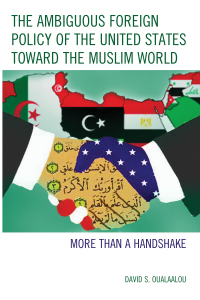 Cover image: The Ambiguous Foreign Policy of the United States toward the Muslim World 9781498508971