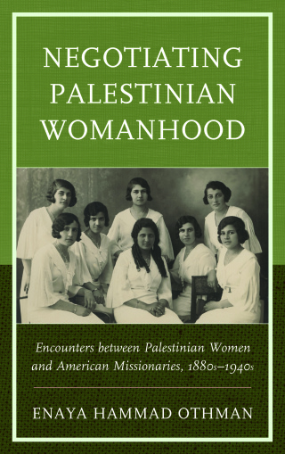 Cover image: Negotiating Palestinian Womanhood 9781498509237
