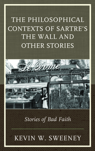 Cover image: The Philosophical Contexts of Sartre’s The Wall and Other Stories 1st edition 9781498509367