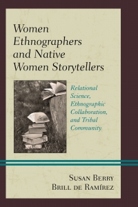 表紙画像: Women Ethnographers and Native Women Storytellers 9781498510066