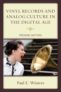 Immagine di copertina: Vinyl Records and Analog Culture in the Digital Age 9781498510073