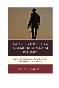 Omslagafbeelding: Executive Politics in Semi-Presidential Regimes 9781498510165