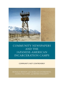 Cover image: Community Newspapers and the Japanese-American Incarceration Camps 9781498511070