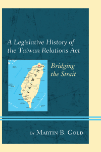 Titelbild: A Legislative History of the Taiwan Relations Act 9781498511148
