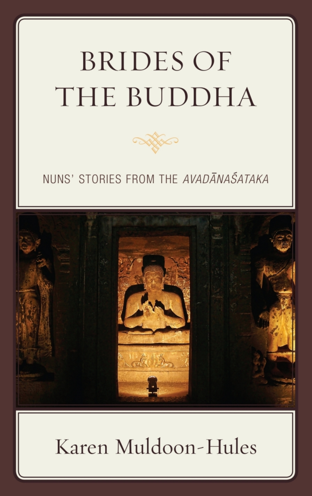 Brides of the Buddha Nuns’ Stories from the Avadanasataka