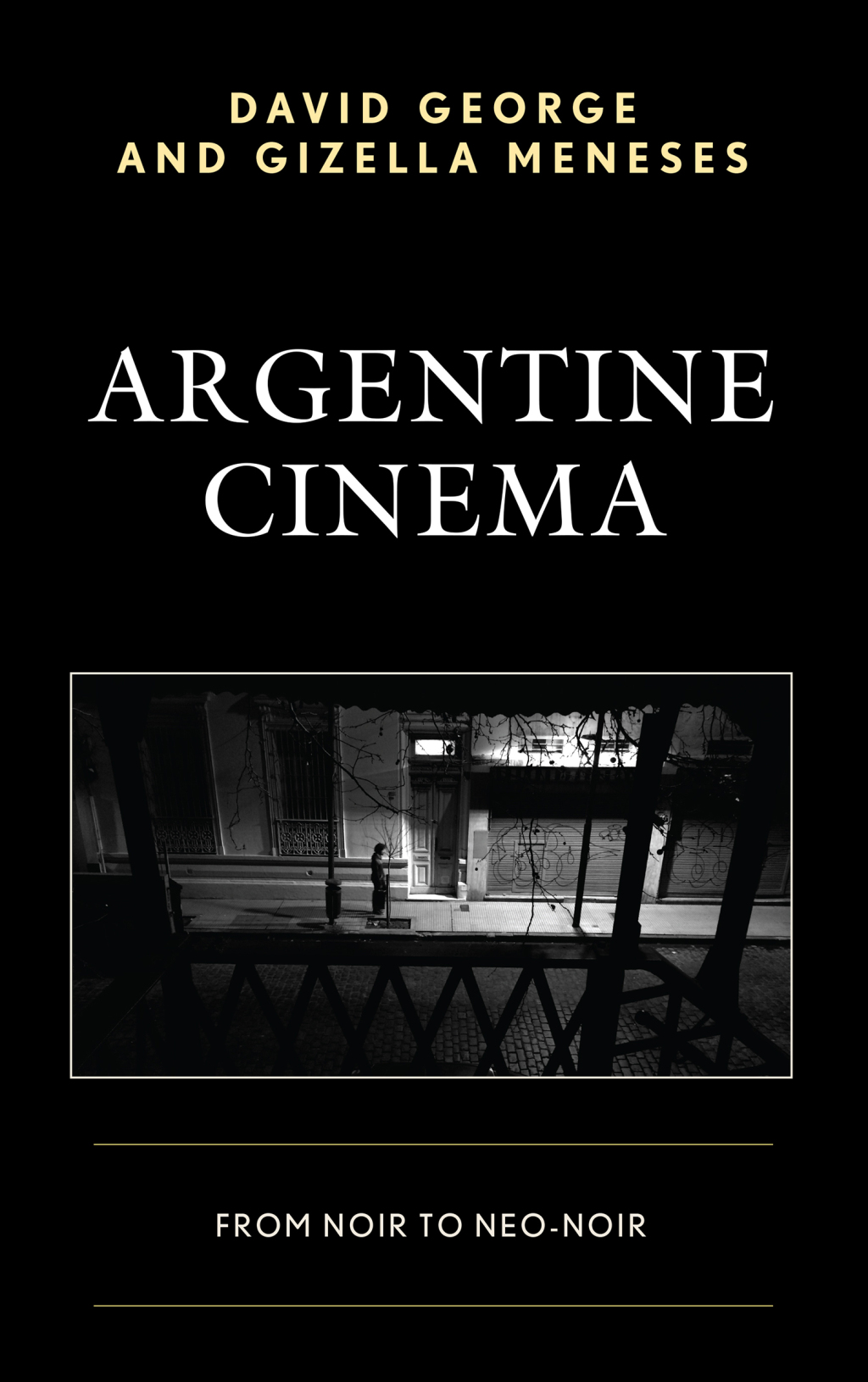 Argentine Cinema From Noir to Neo-Noir