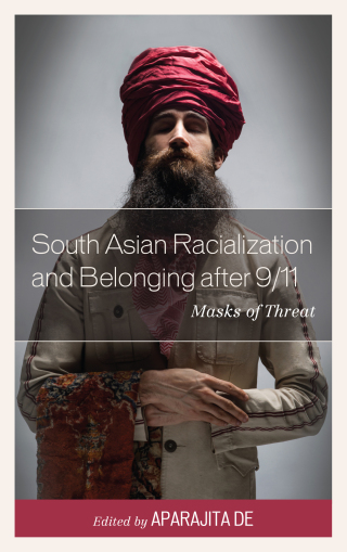 Cover image: South Asian Racialization and Belonging after 9/11 1st edition 9781498512527