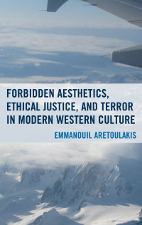 Cover image: Forbidden Aesthetics, Ethical Justice, and Terror in Modern Western Culture 9781498513128