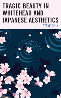 Cover image: Tragic Beauty in Whitehead and Japanese Aesthetics 9781498514798