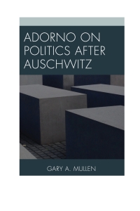 Cover image: Adorno on Politics after Auschwitz 9781498515740