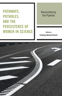 Imagen de portada: Pathways, Potholes, and the Persistence of Women in Science 9781498516365