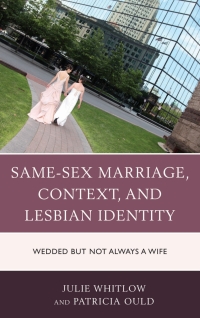 Omslagafbeelding: Same-Sex Marriage, Context, and Lesbian Identity 9781498517003