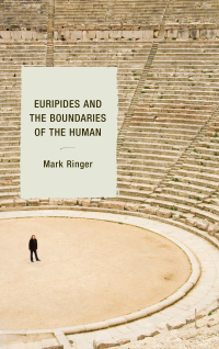 Omslagafbeelding: Euripides and the Boundaries of the Human 9781498518451