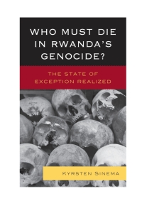 Cover image: Who Must Die in Rwanda's Genocide? 1st edition 9781498518642