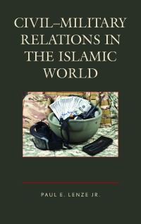 Imagen de portada: Civil–Military Relations in the Islamic World 9781498518734