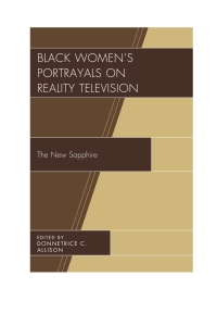 Cover image: Black Women's Portrayals on Reality Television 9781498519328