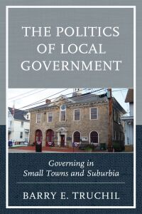 Immagine di copertina: The Politics of Local Government 9781498520447