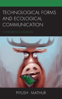 Cover image: Technological Forms and Ecological Communication 9781498520478