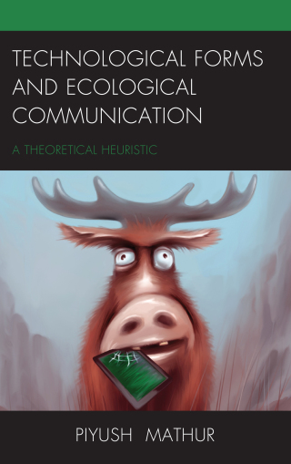 表紙画像: Technological Forms and Ecological Communication 9781498520478