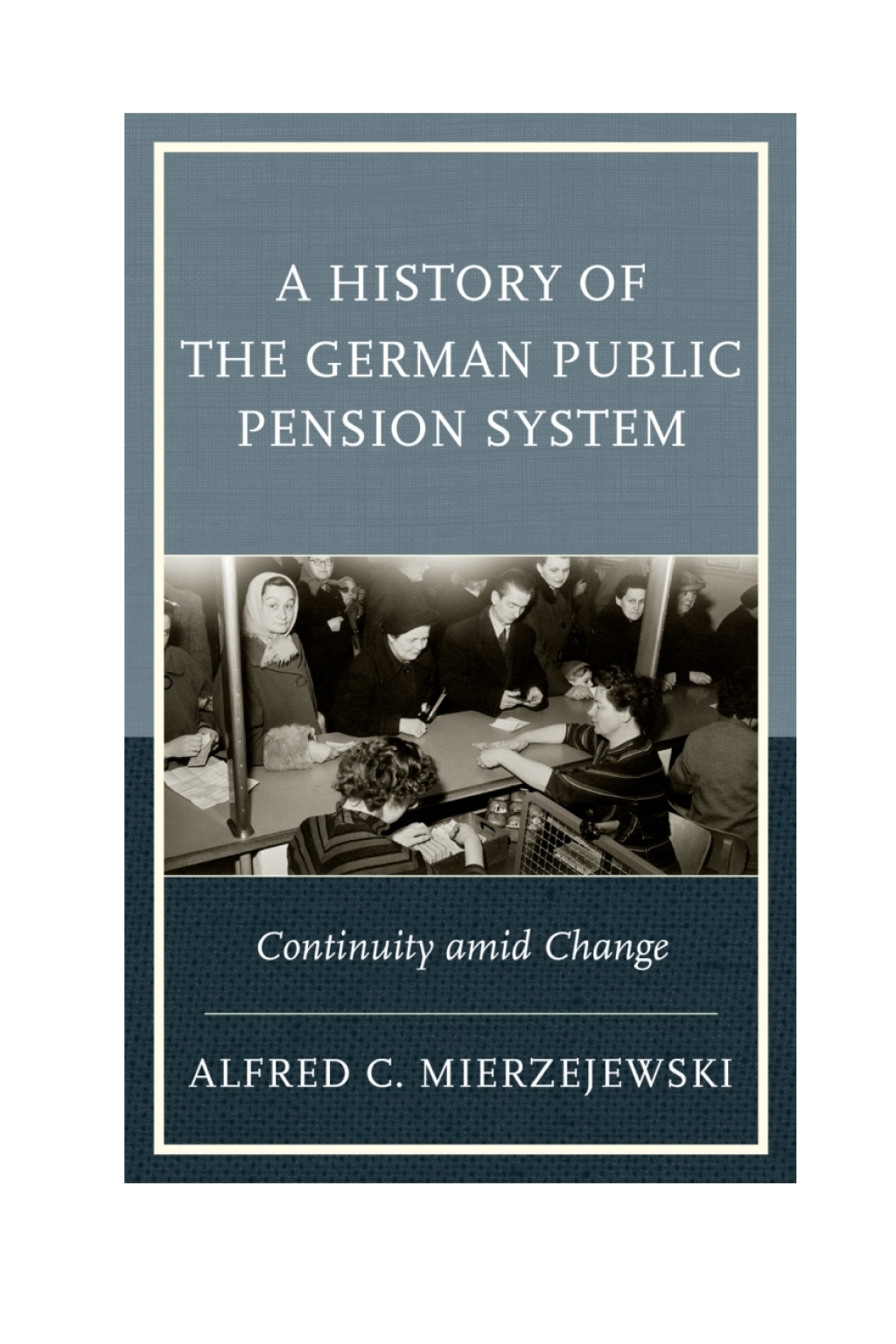 History of the German Public Pension System Continuity amid Change