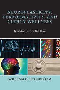 Imagen de portada: Neuroplasticity, Performativity, and Clergy Wellness 9781498521277