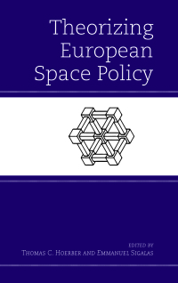 Omslagafbeelding: Theorizing European Space Policy 9781498521307