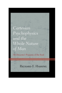 表紙画像: Cartesian Psychophysics and the Whole Nature of Man 9781498522359