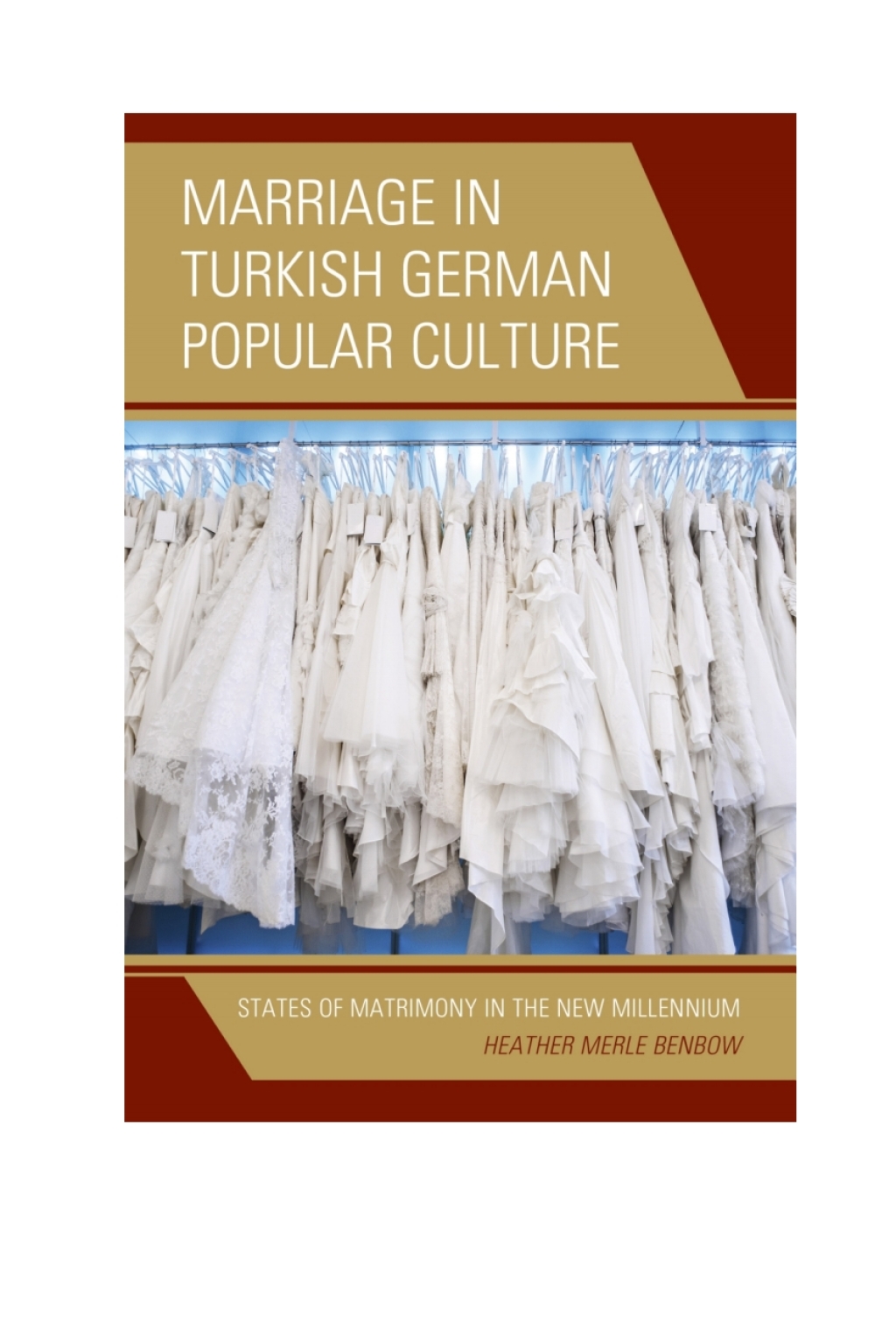 Marriage in Turkish German Popular Culture States of Matrimony in the New Millennium