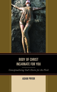 Omslagafbeelding: Body of Christ Incarnate for You 9781498522687