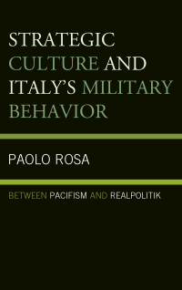 Imagen de portada: Strategic Culture and Italy's Military Behavior 9781498522816
